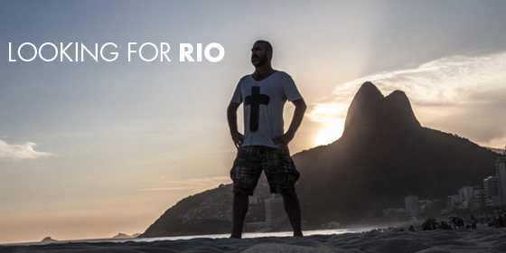 LOOKING FOR RIO